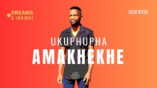 Ukuphupha amakhekhe | @pastorweningi