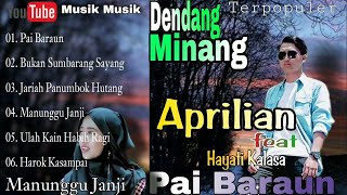 Dendang Minang Modern - PAI BARAUN - Aprilian ft Hayati Kalasa Full Album (Lambuik Sanak)