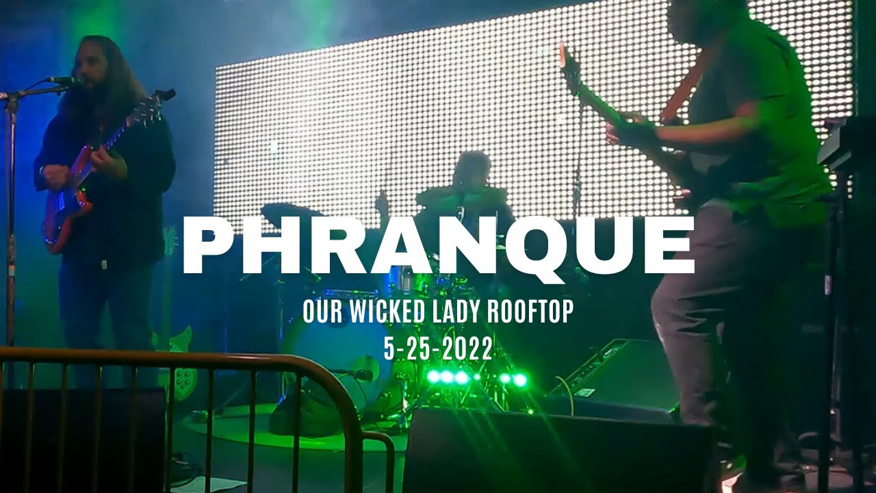 {NYC HEAVY ROCK} - PHRANQUE - OUR WICKED LADY, BROOKLYN, NY - 8/25/22