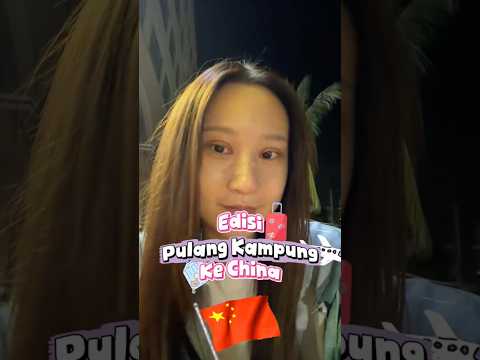 Pulang Kampung ke China !!!