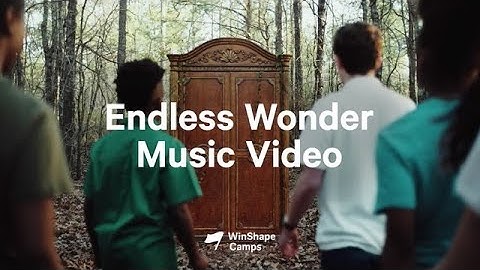 WinShape Camps - Endless Wonder (Music Video)