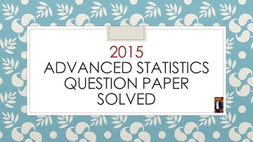 2015 Question Paper Solved  |  Advance Statistics | Exam Date : 3-07-2023 | 4k Quality |