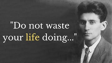 Insightful Franz Kafka Quotes About The World Around Us