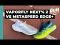 Asics Metaspeed Edge  vs Nike Vaporfly NEXT% 2: Which carbon racing shoes comes out on top?