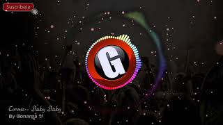 Corona  Baby Baby  techno By Gonarpa