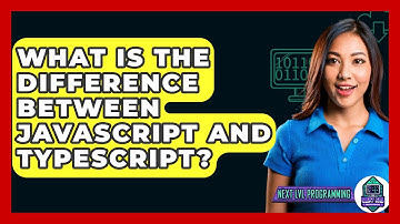 What Is the Difference Between JavaScript and TypeScript? - Next LVL Programming