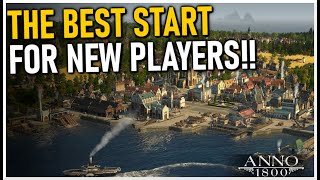 The BEST NEW PLAYER START in Anno 1800!