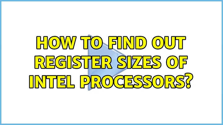 How to find out register sizes of Intel Processors?
