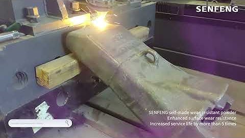 Laser Cladding Solution for Excavator Bucket Teeth | SENFENG Laser Cladding Machine