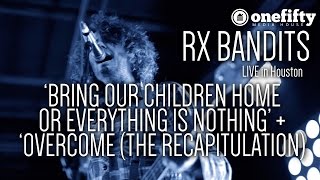 Rx Bandits | &#39;Bring Our Children Home / Overcome (The Recapitulation)&#39; | LIVE