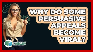 Why Do Some **persuasive Appeals** Become Viral? - The Language Library