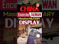 CHINA Encircles TAIWAN Massive MILITARY Display