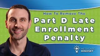 How To Remove The Part D Late Enrollment Penalty (when coming off employer insurance)