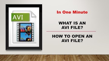 What is an AVI File and How To Open It In One Minute