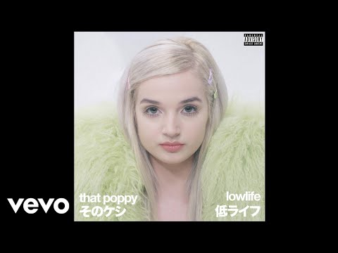 That Poppy - Lowlife (Official Audio)