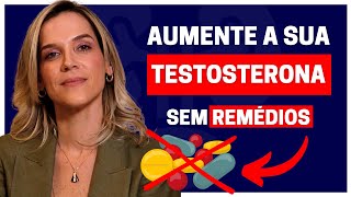 CINCO FORMAS NATURAIS DE AUMENTAR A SUA TESTOSTERONA SEM REMÉDIOS | DRA. SAMIRA POSSES  UROLOGISTA