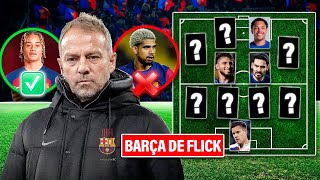 ¡El BRUTAL 11 que ARMARÍA HANSI FLICK en el Barcelona! ¡ADIÓS 3 INTOCABLES, hola 3 FICHAJAZOS!🤯🤔