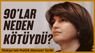 90'lar Türkiye'yi Nasıl Etkiledi? 1990'ların Ekonomik ve Siyasi Krizleri I Türkiye Ekonomi Tarihi 5