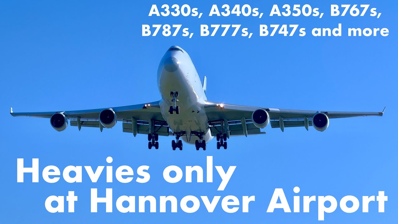 Heavies only at Hannover Airport (HAJ) | A330s, A340s, A350s, B767s, B787s, B777s, B747 | 2024–2025