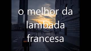 O Melhor   Da   Lambada   Francesa   CD   completo