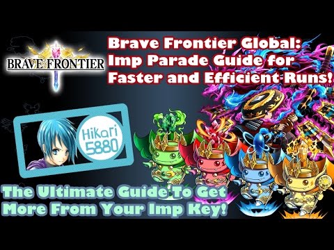 Brave Frontier Global: Imp Parade Guide | The Ultimate Guide for Faster and More Efficient Runs!