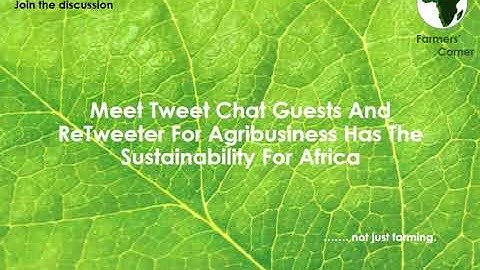 Final List of Twitter Chat Guests And Retweeter For Agribusiness Has The Sustainability For Africa