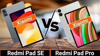 Xiaomi Redmi Pad SE VS Xiaomi Redmi Pad Pro