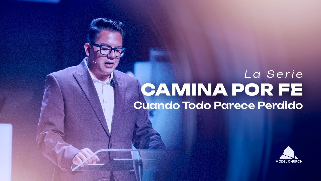 La Serie Camina Por Fe - Cuando Todo Parece Perdido - Pastor Ruben Novotny