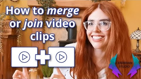 How To Merge Or Join Video Clips