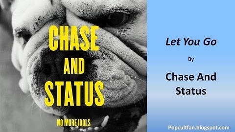 Chase And Status - Let You Go (Lyrics)