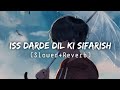 Baarish Yaariyan [Slowed and Reverb] - Mohammad Irfan | Heaven's Touch