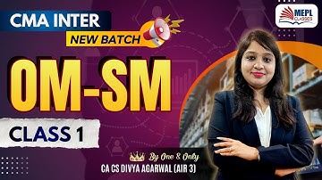 OM-SM - Class 1 | For CMA Inter June/Dec