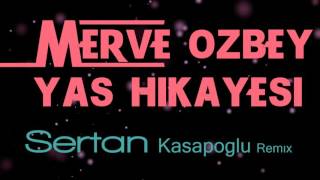 Merve Özbey - Yaş Hikayesi, Sertan Kasapoglu Remix Resimi