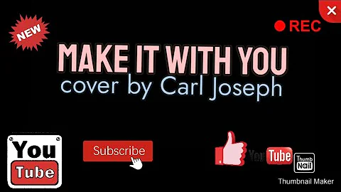 MAKE IT WITH YOU - Carl Joseph COVER | Bread