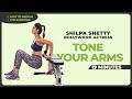 19 Mins - Tone your Arms | Shilpa Shetty - Bollywood Actress | Arm Workout | Fitness