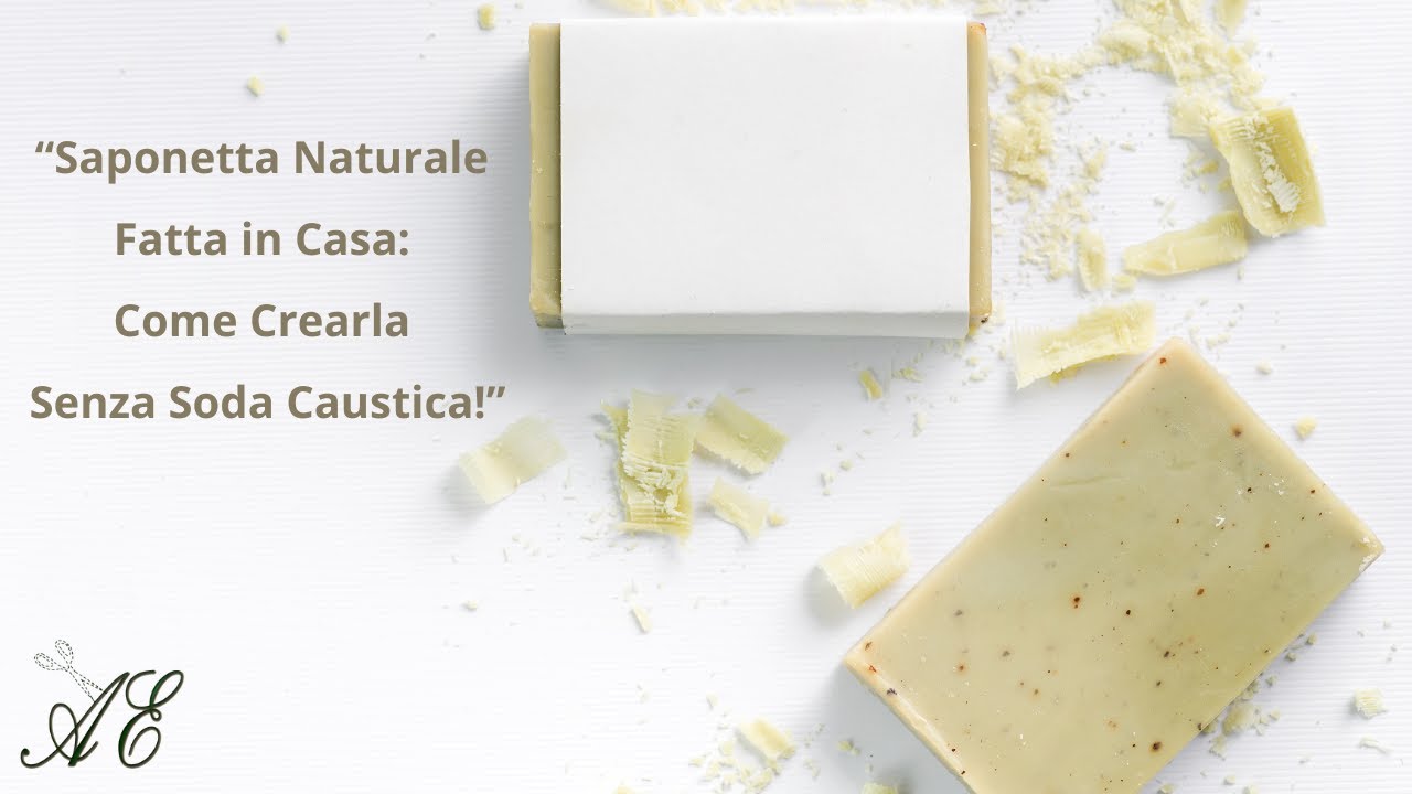 “Saponetta Naturale Fatta in Casa: Come Crearla Senza Soda Caustica!”@annaexclusive