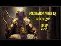 Meditation with ra  god of the sun  relax sleep  study 