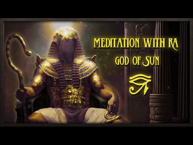 MEDITATION WITH RA ⁓ GOD OF THE SUN ⁓ RELAX, SLEEP u0026 STUDY ⁓ class=