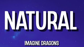 Imagine Dragons - Natural (Lyrics)