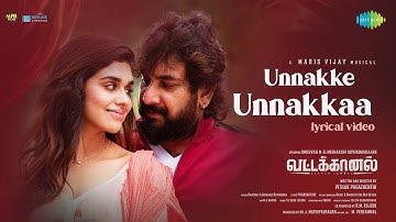 Unnake Unnaka - Lyrical | Vattakhanal | Duruvan Mano | Meenakshi | Maris Vijay | Karthik | Savaniee