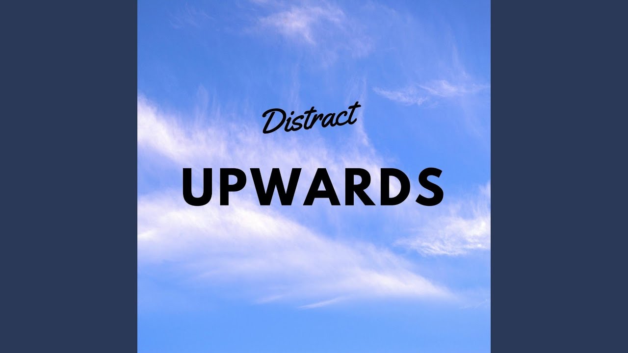 Watch Upwards on YouTube Watch Upwards on YouTube