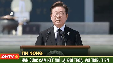 Hàn Quốc cam kết nối lại đối thoại với Triều Tiên | ANTV