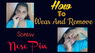 How To Wear And Remove Screw Type Nose Pin ||Requested Video||