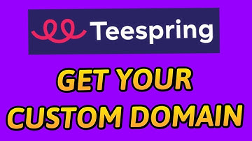 How To Get A New and Connect Your Existing Domain on TeeSpring in 2022