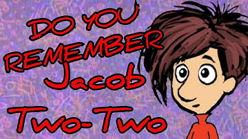 Do You Remember Jacob Two-Two?