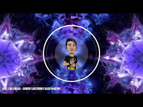 Halls na Língua - Kadu Martins • Junior Santorini • (Tecno Melody)