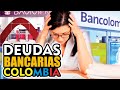 DEUDAS BANCARIAS COLOMBIA Y LEY BORRÓN Y CUENTA NUEVA