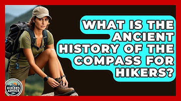What Is The Ancient History Of The Compass For Hikers? - The Hiker