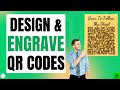 How to Engrave QR Codes – Boost Your Business with Custom QR Engraving!
