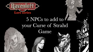 5 NPCs to add to your Curse of Strahd Campaign